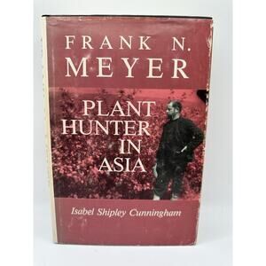 Frank N. Meyer: Plant Hunter in Asia, Isabel Shipley Cunningham SIGNED
